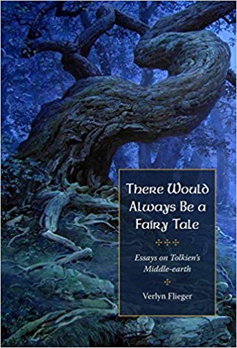 There Would Always Be a Fairy Tale by Verlyn Flieger