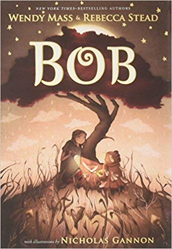 Bob by Wendy Mass and Rebecca Stead