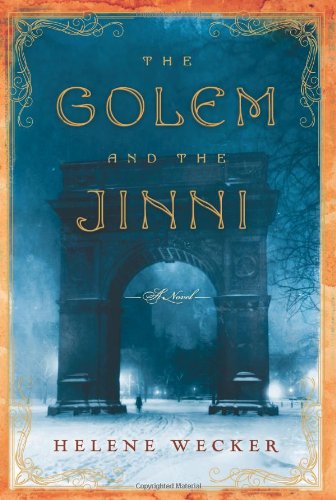 The Golem and the Jinni by Helene Wecker